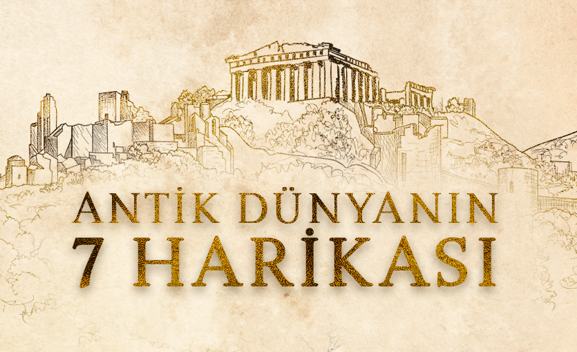 dunyanin-7-harikasi-ve-bilmeniz-gereken-her-sey
